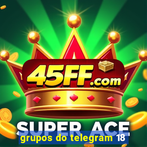 grupos do telegram 18